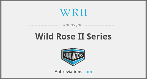 WRII - Wild Rose II Series