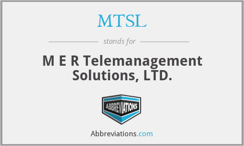 MTSL - M E R Telemanagement Solutions, LTD.