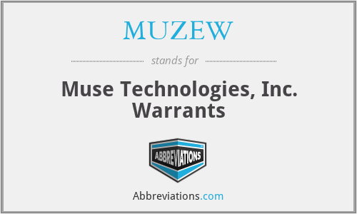 MUZEW - Muse Technologies, Inc. Warrants
