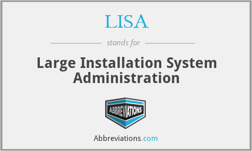 LISA - Large Installation System Administration