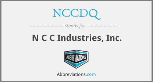 NCCDQ - N C C Industries, Inc.