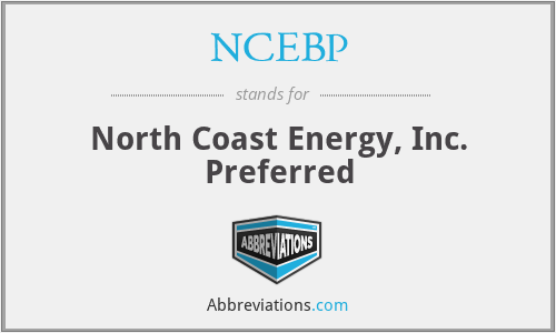 NCEBP - North Coast Energy, Inc. Preferred