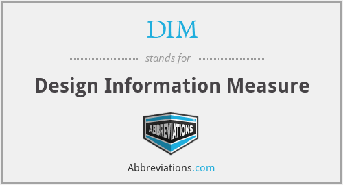 DIM - Design Information Measure